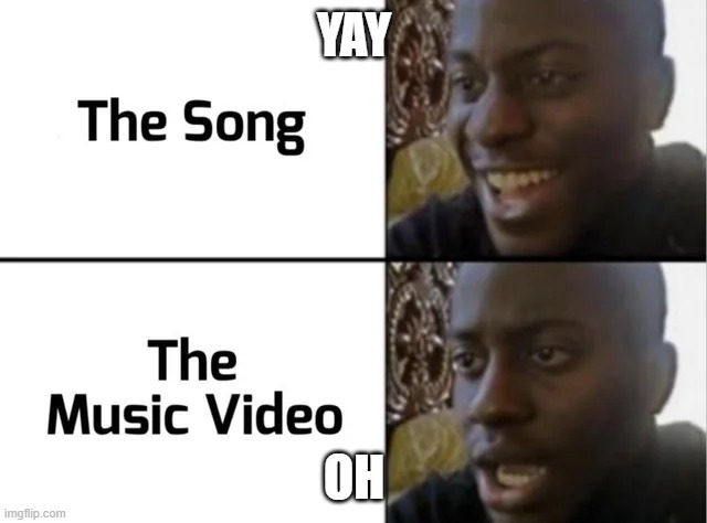 yay to oh | YAY; OH | image tagged in song and music video | made w/ Imgflip meme maker