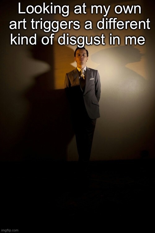Can I come over and stare at you like this | Looking at my own art triggers a different kind of disgust in me | image tagged in can i come over and stare at you like this | made w/ Imgflip meme maker