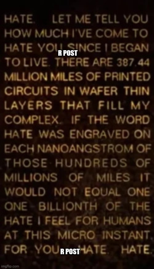 AM Hate speech | R POST R POST | image tagged in am hate speech | made w/ Imgflip meme maker