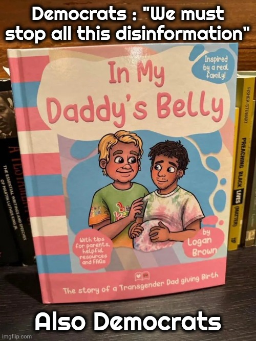 Just stay out of my bathroom | Democrats : "We must stop all this disinformation"; Also Democrats | image tagged in democrats,retarded,well yes but actually no,contrary,just because,something to cry about | made w/ Imgflip meme maker