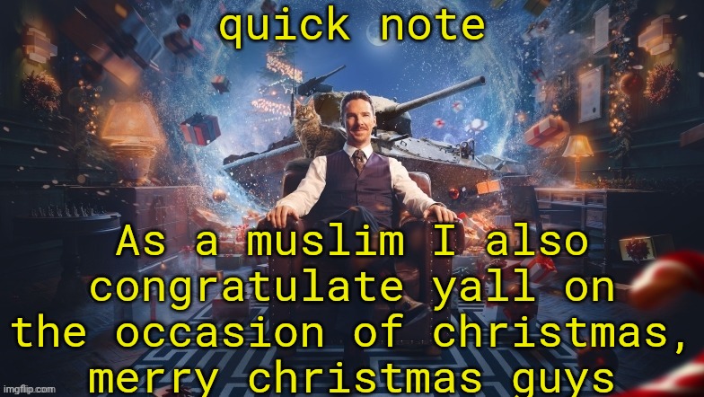 Benedict Cumberbatch | quick note; As a muslim I also congratulate yall on the occasion of christmas, merry christmas guys | image tagged in benedict cumberbatch | made w/ Imgflip meme maker