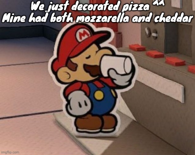 Coffee | We just decorated pizza ^^
Mine had both mozzarella and cheddar | image tagged in coffee | made w/ Imgflip meme maker