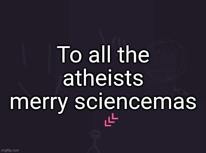 hope Darwin Claus evolves many presents for you | To all the atheists merry sciencemas | image tagged in vik's image | made w/ Imgflip meme maker