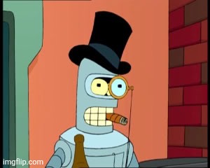 cherry just said the Futurama is boring how the fuck can a boring show have this | image tagged in bender monocle | made w/ Imgflip meme maker