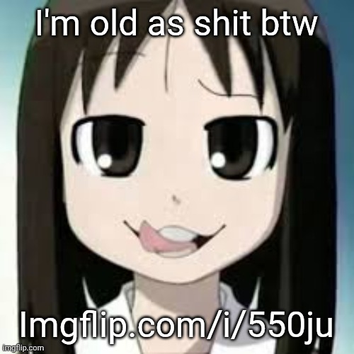 Osaka but freaky | I'm old as shit btw; Imgflip.com/i/550ju | image tagged in osaka but freaky | made w/ Imgflip meme maker