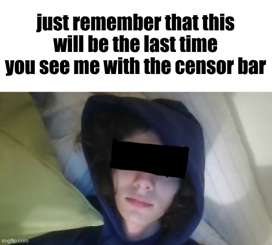 Face reveal at 10-12:00AM December 25th!! | just remember that this will be the last time you see me with the censor bar | image tagged in face reveal | made w/ Imgflip meme maker
