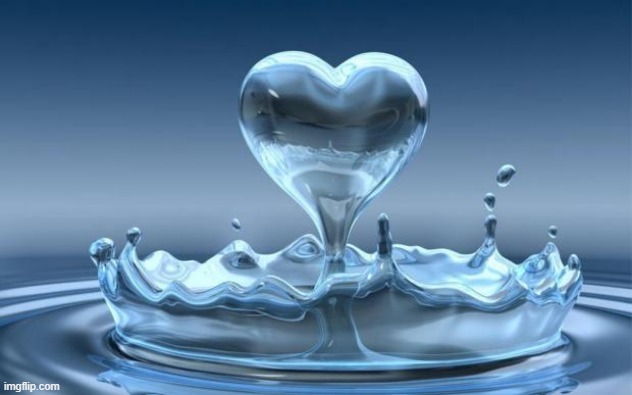 Water Heart | image tagged in water heart | made w/ Imgflip meme maker