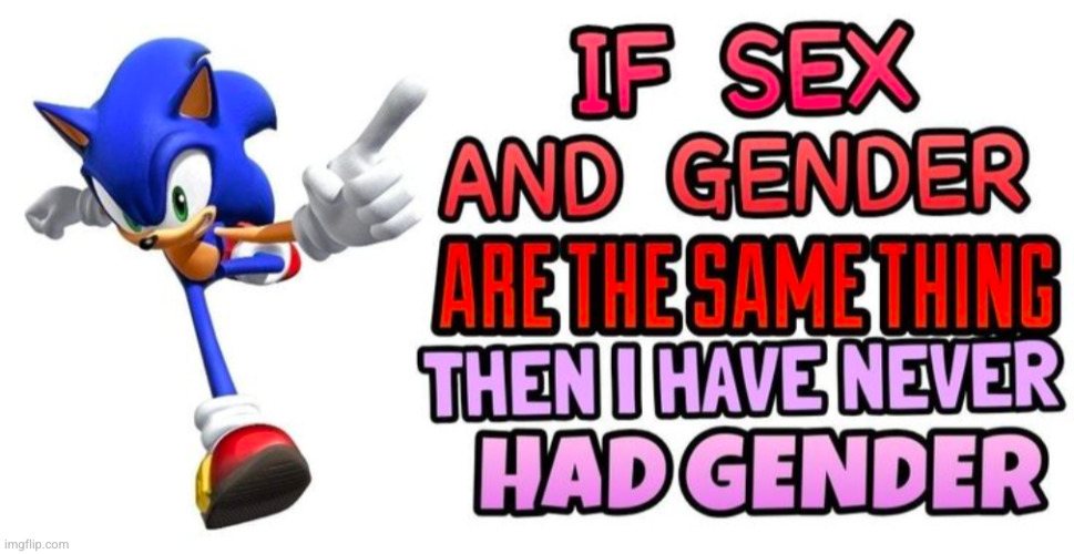 most people have gender at 16 | image tagged in sex,gender,funny,sonic | made w/ Imgflip meme maker