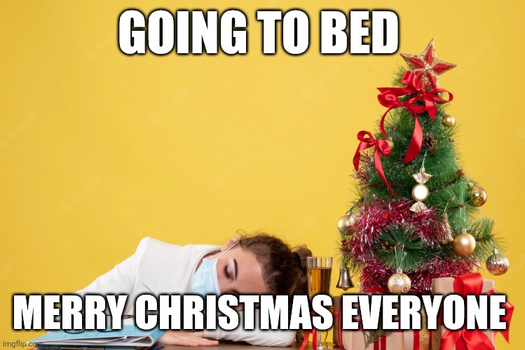 Sleeping girl with Christmas tree background | GOING TO BED; MERRY CHRISTMAS EVERYONE | image tagged in sleeping girl with christmas tree background | made w/ Imgflip meme maker