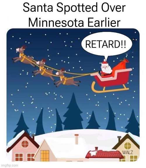 Even Santa knows Tim Walz | image tagged in santa claus | made w/ Imgflip meme maker