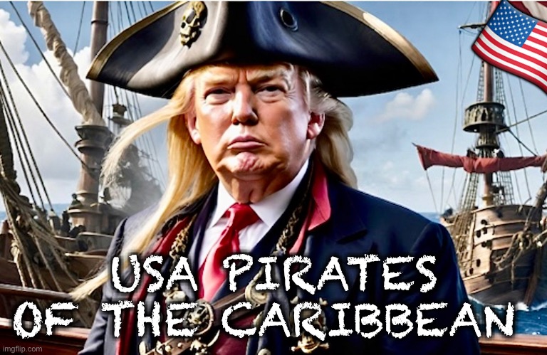 🇺🇸; USA PIRATES OF THE CARIBBEAN | image tagged in memes,usa,piracy,murder | made w/ Imgflip meme maker