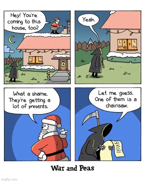 War and Peas | image tagged in comics,war and peas,christmas,santa claus,grim reaper,chainsaw | made w/ Imgflip meme maker