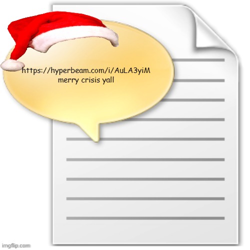 tgwesdfx | https://hyperbeam.com/i/AuLA3yiM
merry crisis yall | image tagged in tgwesdfx | made w/ Imgflip meme maker