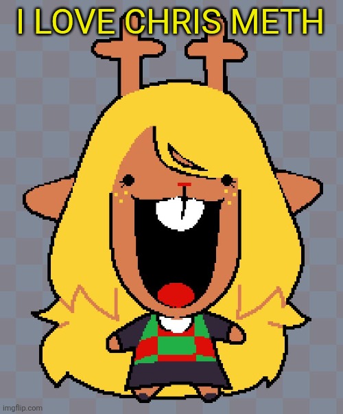 MARY CRIMASS | I LOVE CHRIS METH | image tagged in nolle | made w/ Imgflip meme maker