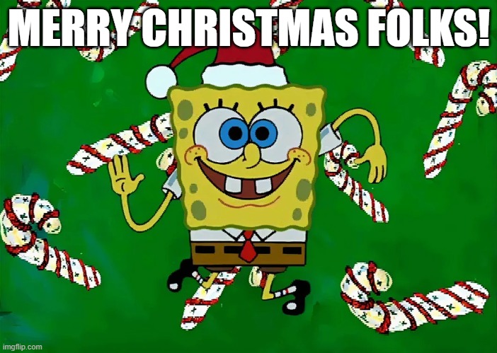 Merry Christmas Folks! | MERRY CHRISTMAS FOLKS! | image tagged in christmas | made w/ Imgflip meme maker