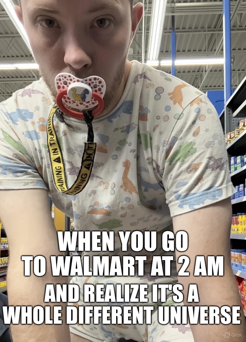People of Walmart | WHEN YOU GO TO WALMART AT 2 AM; AND REALIZE IT'S A WHOLE DIFFERENT UNIVERSE | image tagged in wtf guy,people of walmart | made w/ Imgflip meme maker