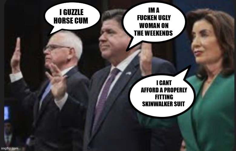 IM A FUCKEN UGLY WOMAN ON THE WEEKENDS; I GUZZLE HORSE CUM; I CANT AFFORD A PROPERLY FITTING SKINWALKER SUIT | made w/ Imgflip meme maker