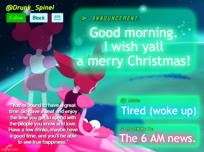 Merry Christmas, happy Hanukkah, happy holidays and a happy new year! | Good morning. I wish yall a merry Christmas! Tired (woke up); The 6 AM news. | made w/ Imgflip meme maker