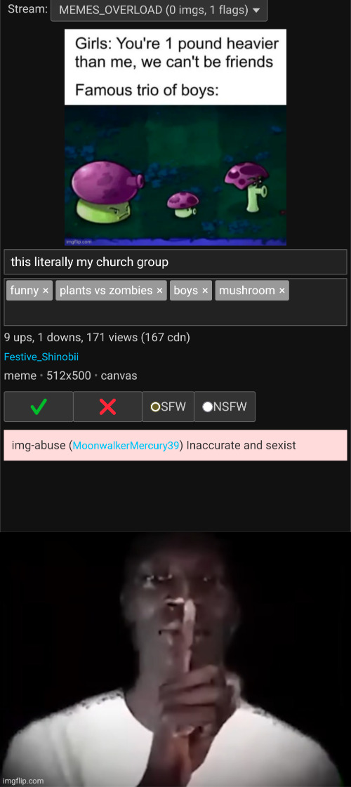 idk why people find my year old 2 year old memes | image tagged in shhh black guy,funny,girls,fat,plants vs zombies | made w/ Imgflip meme maker