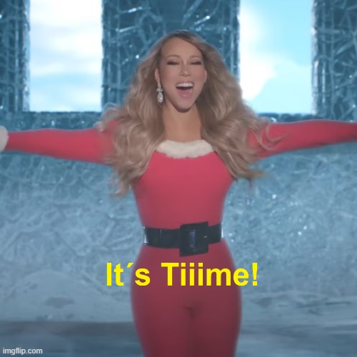 Merry Christmas! (Its my birthday today) | image tagged in its time,msmg,merry christmas,christmas | made w/ Imgflip meme maker