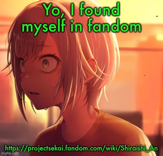 Shiho Mizu5 | Yo, I found myself in fandom; https://projectsekai.fandom.com/wiki/Shiraishi_An | image tagged in shiho mizu5 | made w/ Imgflip meme maker