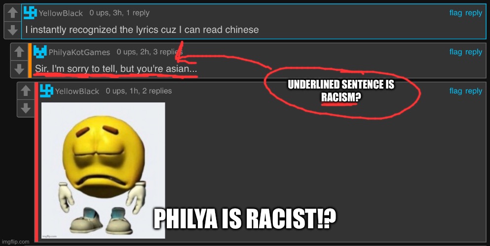 UNDERLINED SENTENCE IS
RACISM? PHILYA IS RACIST!? | made w/ Imgflip meme maker
