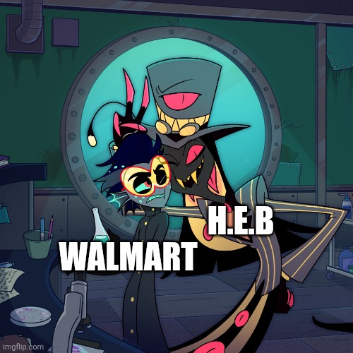 Walmart and H E B | H.E.B; WALMART | image tagged in sir pentious and baxter,jpfan102504,kuzonae289 | made w/ Imgflip meme maker
