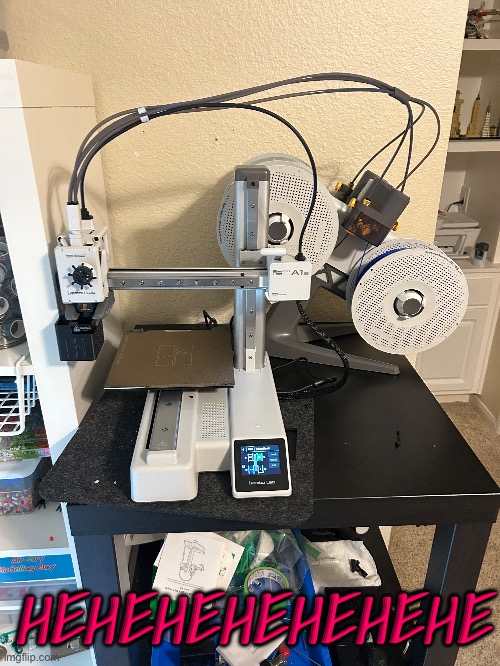 I finally have AMS for this thing | HEHEHEHEHEHEHE | made w/ Imgflip meme maker