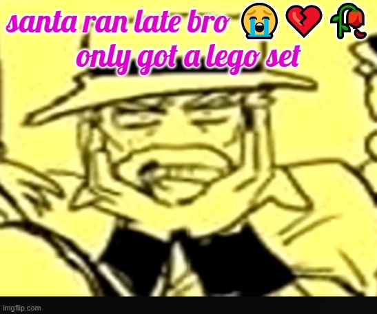 hopesfully i get more presents after im back from my dads | santa ran late bro 😭💔🥀
only got a lego set | image tagged in what the shit | made w/ Imgflip meme maker