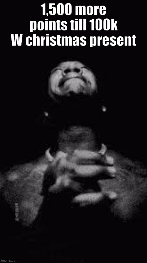 Young Joc Crying | 1,500 more points till 100k
W christmas present | image tagged in young joc crying | made w/ Imgflip meme maker