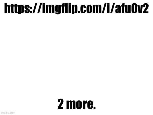 https://imgflip.com/i/afu0v2; 2 more. | made w/ Imgflip meme maker