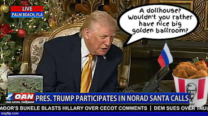 Trump's deluded Xmas call | image tagged in trump's deluded xmas call,pedo claws,golden ballroom,santa detaned reindeer shot,illegal polar migrant,merry maga | made w/ Imgflip meme maker