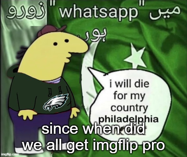 i need it too don't forget me | since when did we all get imgflip pro | image tagged in charlie will die for his country | made w/ Imgflip meme maker