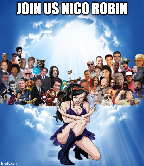 join us nico robin | JOIN US NICO ROBIN | image tagged in come join us x,one piece,nico robin,rest in peace,anime,sad | made w/ Imgflip meme maker