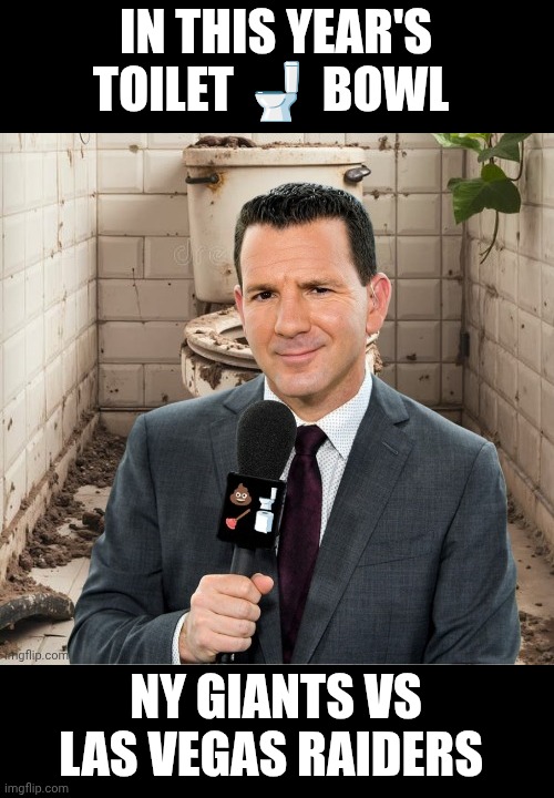 Ian Rapoport - CrapReport | IN THIS YEAR'S TOILET 🚽 BOWL; NY GIANTS VS LAS VEGAS RAIDERS | image tagged in ian rapoport - crapreport,nfl,nfl memes,nfl football | made w/ Imgflip meme maker