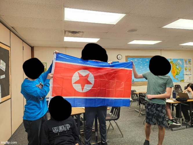 The time I brought a North Korea flag to school with my friends and took a pic with it in geography class | made w/ Imgflip meme maker