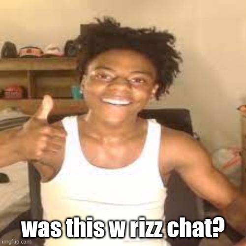 ishowspeed takk for oss | was this w rizz chat? | image tagged in ishowspeed takk for oss | made w/ Imgflip meme maker