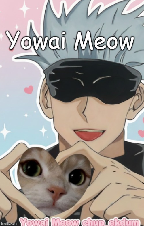 Yowaee meowee | Yowai Meow | image tagged in funny | made w/ Imgflip meme maker