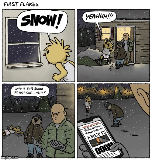 image tagged in winter,snow,hot,ash,volcano,uh oh | made w/ Imgflip meme maker