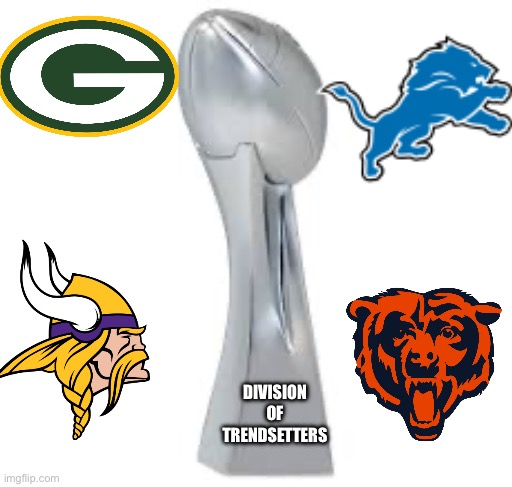 DIVISION OF TRENDSETTERS | made w/ Imgflip meme maker
