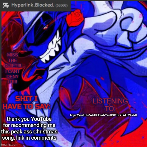 hyperlink.blocked. annoucement temp | https://youtu.be/v4aIhHlcwdY?si=HS8YQvYTWECYKVNQ; thank you YouTube for recommending me this peak ass Christmas song, link in comments | image tagged in hyperlink blocked annoucement temp | made w/ Imgflip meme maker
