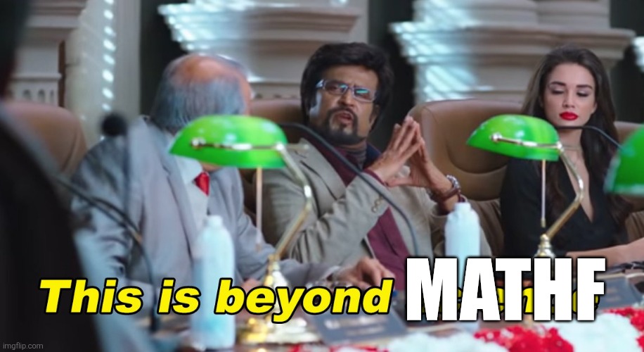 MATHF | image tagged in this is beyond science | made w/ Imgflip meme maker