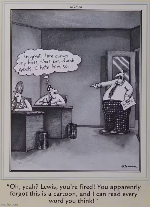 Thought crimes in the workplace?… | image tagged in the far side,comics,office,boss,thought crimes | made w/ Imgflip meme maker