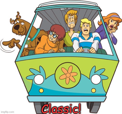 Scooby Doo Meme | Classic! | image tagged in memes,scooby doo | made w/ Imgflip meme maker