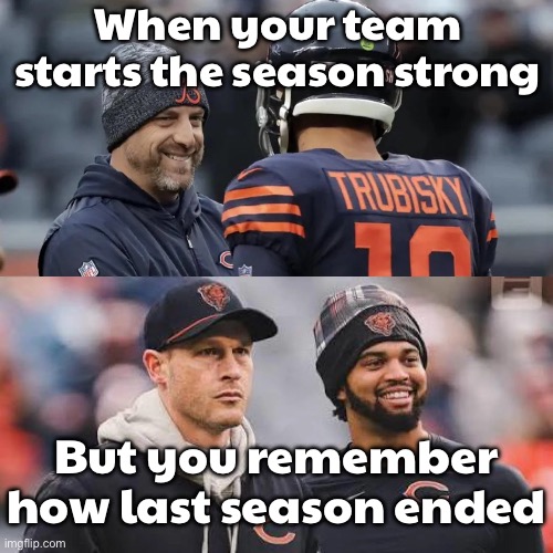 When your team starts the season 5-0; But you know how this story ends... | When your team starts the season strong; But you remember how last season ended | image tagged in nfl,nfl memes,nfl football,sports fans,history,true story | made w/ Imgflip meme maker