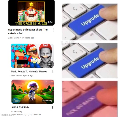 1 moar day... | image tagged in upgrade upgrade go back,smg4 | made w/ Imgflip meme maker