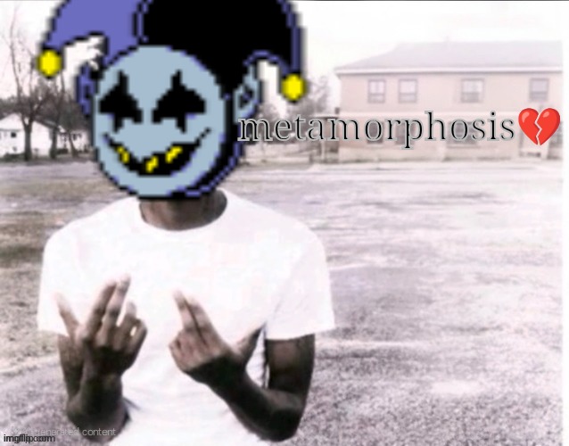 Sybau blank (With positioned text) | metamorphosis💔 | image tagged in sybau blank with positioned text | made w/ Imgflip meme maker