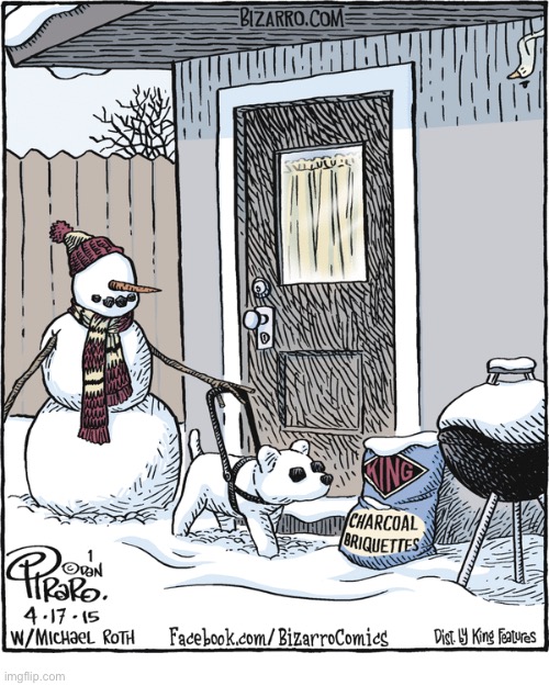 Seeing-eye snowdog… | image tagged in repost,comics,bizarro comics,snowman,dog,charcoal | made w/ Imgflip meme maker