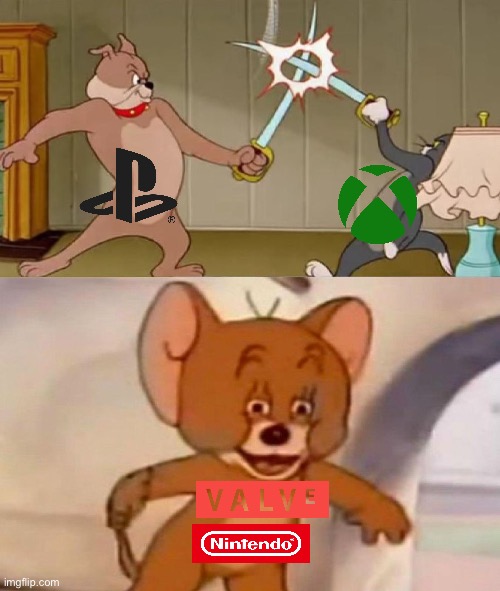 Pleh | image tagged in tom and jerry swordfight,nintendo,valve,xbox,playstation | made w/ Imgflip meme maker
