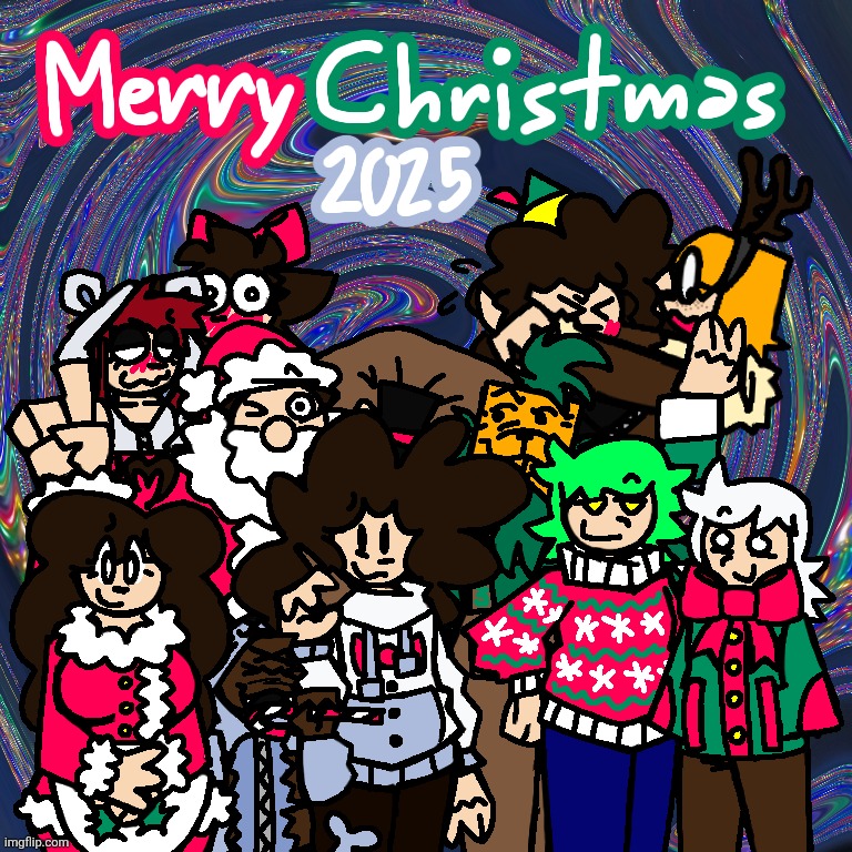 ik this is one day late but f it we ball!!! | image tagged in christmas,2025 | made w/ Imgflip meme maker